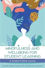 Mindfullness and Wellbeing for Student Learning: A Guided 5-Week Course (Paperba