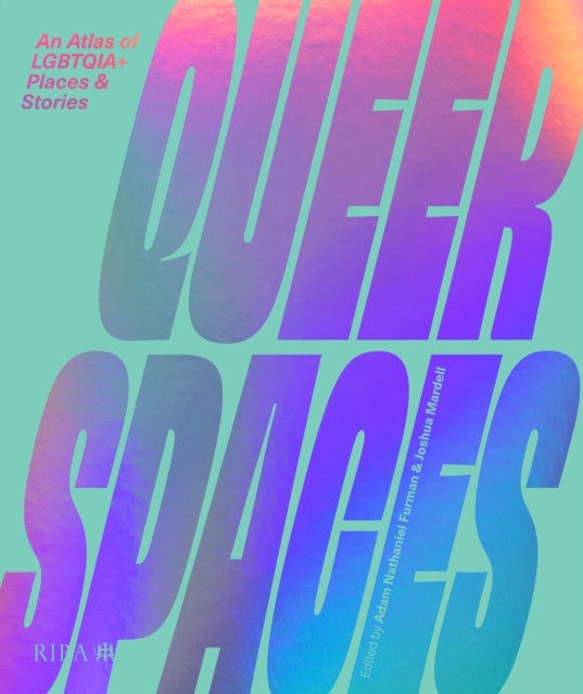 Queer Spaces An Atlas of LGBTQIA+ Places and Stories by B01 (Hardback Book)