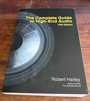 The Complete Guide to High-End Audio Paperback Robert Harley Very Good