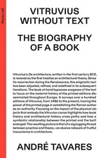 Vitruvius Without Text: The Biography of a Book by Andre Tavares PAPERBACK