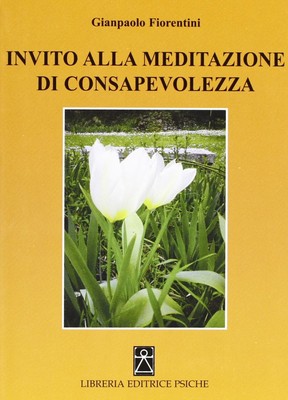 Gianpaolo Fiorentini Invito alla meditazione di consapevolezza (Taschenbuch)