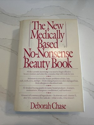The New Medically Based No-Nonsense Beauty Book - hardcover Chase, Deborah|G...