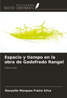 Danyelle Marques Freire Silva | Espacio Y Tiempo En La Obra De Godofredo Rangel
