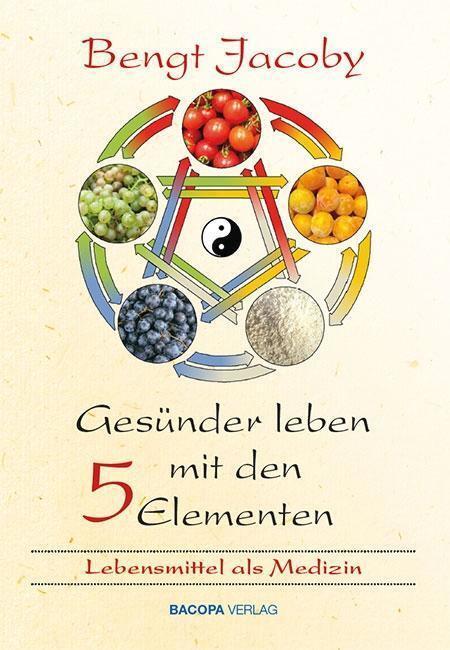 Thumbnail - Gesünder Leben Mit Den Fünf Elementen - Bengt Jacoby - 9783902735065