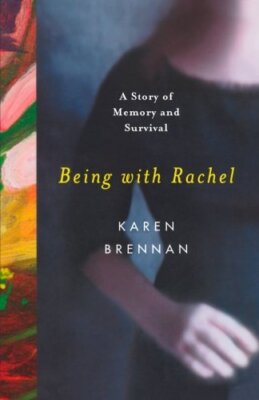 Being with Rachel: A Story of Memory and Survival, Brennan 9780393340044 New-,