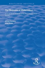 Business of Watercolour, Hardcover by Fenwick, Simon; Smith, Greg, Like New U...
