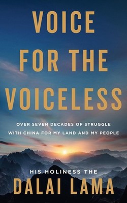 Voice for the Voiceless: Over Seven Decades of Struggle with China for My Land a