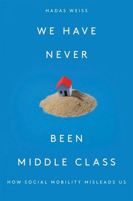 Hadas Weiss | We Have Never Been Middle Class | Buch | Englisch (2019) | Verso