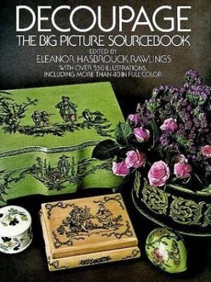 Decoupage: The Big Picture Sourcebook by Dover Publications Inc