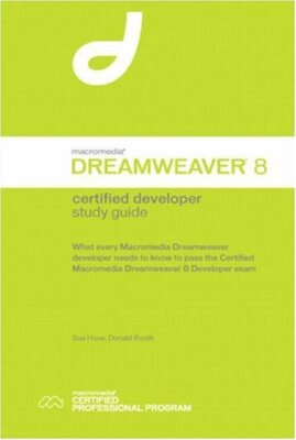 Macromedia Dreamweaver 8 Certified Developer Study Guide By Sue 