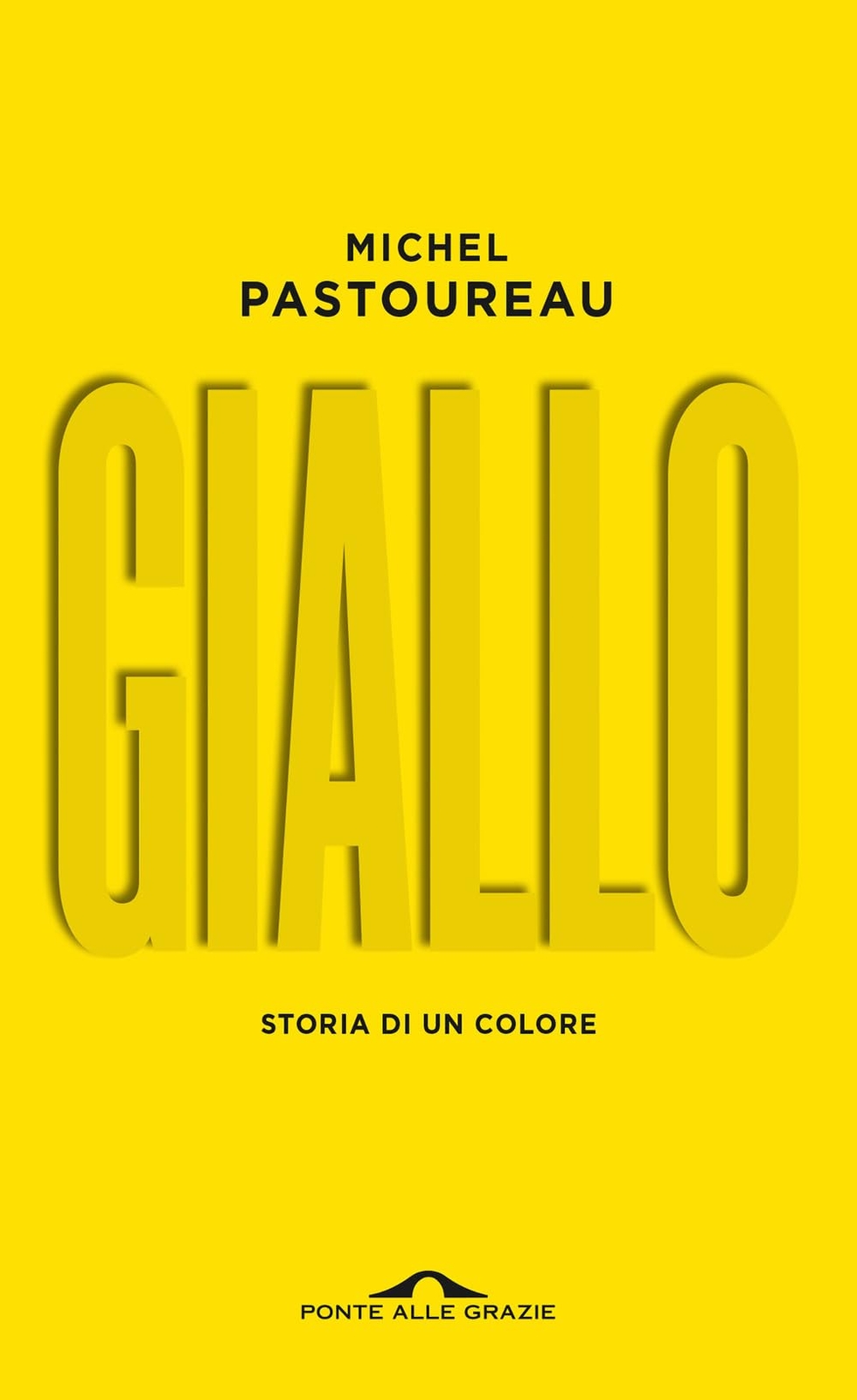 Libri Michel Pastoureau - Giallo. Storia Di Un Colore. Nuova Ediz.