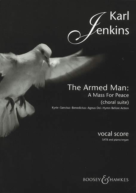 The Armed Man: A Mass For Peace Piano reduction mixed choir (SATB) and piano (or