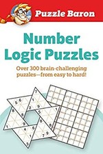 Puzzle Baron's Number Logic Puzzles : Over 300 Brain-Challenging