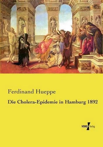 Die Cholera-Epidemie in Hamburg 1892 by Ferdinand Hueppe (German) Paperback Book - Picture 1 of 1