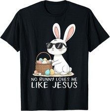 Easter No Bunny Loves Me Like Jesus Christian Kids Women T-Shirt