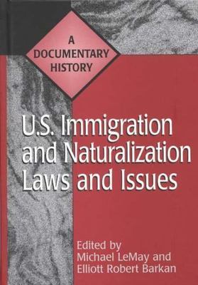 U.S. Immigration and Naturalization Laws and Issues: A Documentary History: New