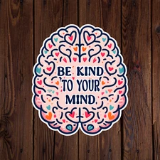 Mental health awareness sticker vinyl decal anxiety positivity be kind to mind