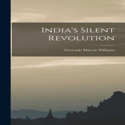 India's Silent Revolution Gertrude Marvin Williams Hardcover Crea