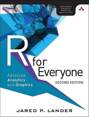 R for Everyone: Advanced Analytics and Graphics (Addison-Wesley Data & Analy...