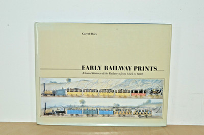 Early Railway Prints A Social History of the Railways - Gareth Rees H/B (#S2)