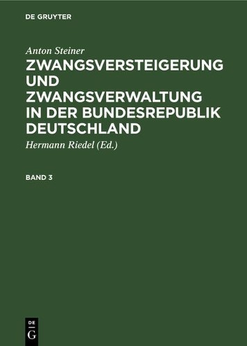 Anton Steiner Zwangsversteigerung und Zwangsverwaltung in der Bundesr (Hardback)