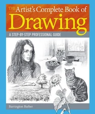 The Artist’s Complete Book of Drawing: A Step-By-Step Professional Guide