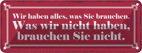 Blechschild 10X27 Cm Wir Haben Alles Was Sie Brauchen Spruch Zitat Deko Geschenk-image