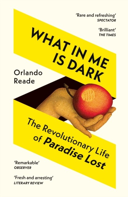 Orlando Reade Unisex Multicolor What In Me Is Dark : The Revolutionary Life Of Paradise Lost - Image 3