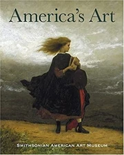 America's Art : Masterpieces from the Smithsonian American Art Mu
