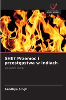 She? Przemoc I Przest¿Pstwa W Indiach Czy Jestem Ofiar¿? Sandhya Singh Buch 2025
