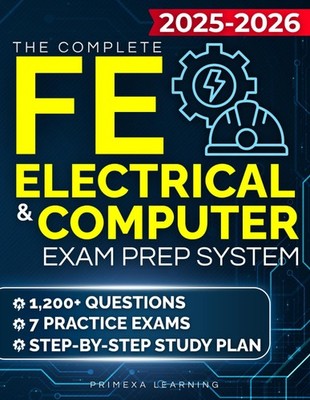 The Complete FE Electrical & Computer Exam Prep System: 1,200+ Que... Paperback