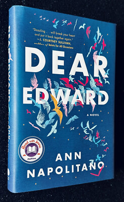 Dear Edward: A Novel by Ann Napolitano (Signed First Printing)