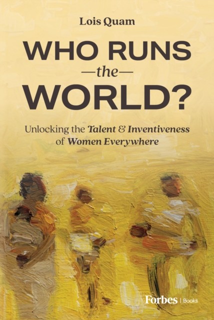 Who Runs The World : Unlocking The Talen
