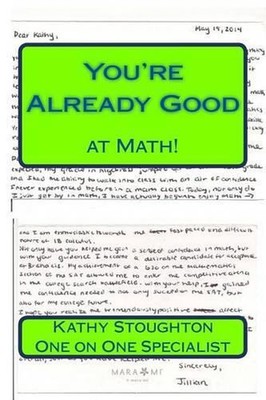 You're Already Good at Math!: You Just Don't Know It Yet! by K. Stoughton (Engli