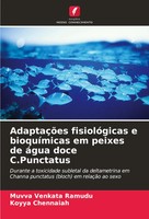 AdaptaçõEs FisiolóGicas E BioquíMicas Em Peixes De áGua Doce C.Punctatus Buch