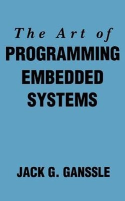The Art of Programming Embedded Systems by Jack Ganssle: Used