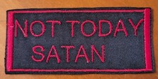 Not Today Satan - Iron on Patch  10596