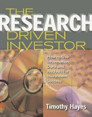 The Research Driven Investor: How to Use I- Timothy Hayes, 007135462X, hardcover