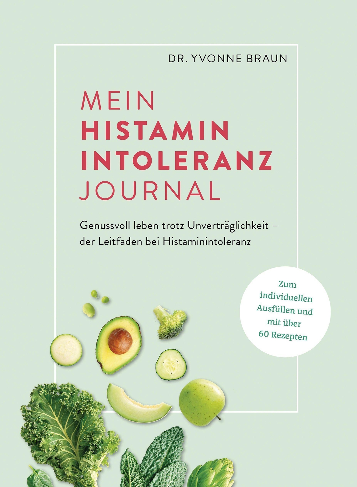 Thumbnail - Mein Histaminintoleranz-journal | Yvonne Braun | Taschenbuch | 192 S.