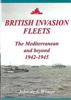 British Invasion Fleets: The Medit... by Winser, John de S. Paperback / softback