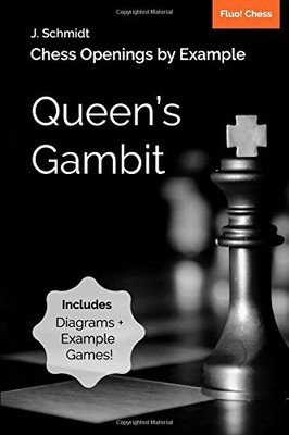 CHESS OPENINGS BY EXAMPLE: QUEEN'S GAMBIT By J. Schmidt & J. Schmidt *BRAND NEW*