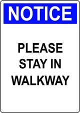 NOTICE PLEASE STAY IN WALKWAY | Adhesive Vinyl Sign Decal