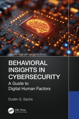 BEHAVIORAL INSIGHTS IN CYBERSECURITY by SACHS DUSTIN S. Paperback Self Help