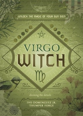Virgo Witch: Unlock the Magic of Your Sun Sign (The Witch's Sun Sign Series,...