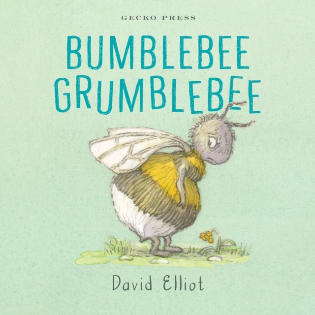 Bumblebee Grumblebee by David Elliot (Board book)
