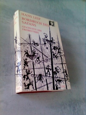 Bordbuch des Satans. Geschichte der Freibeuterei Leip, Hans: 30 Kunstdruckbilder