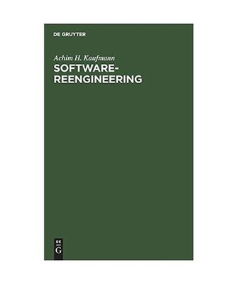 Software-Reengineering: Analyse, Restruktrierung und Reverse-Engineering von Anw