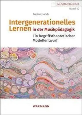 Eveline Unruh | Intergenerationelles Lernen in der Musikpädagogik | Taschenbuch