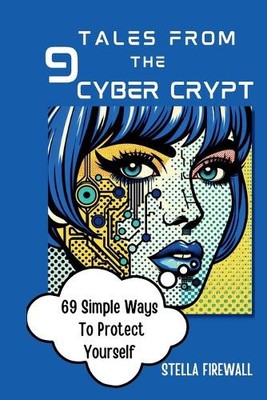 Tales from the Cyber Crypt von Stella Firewall [Taschenbuch, 98 Seiten]