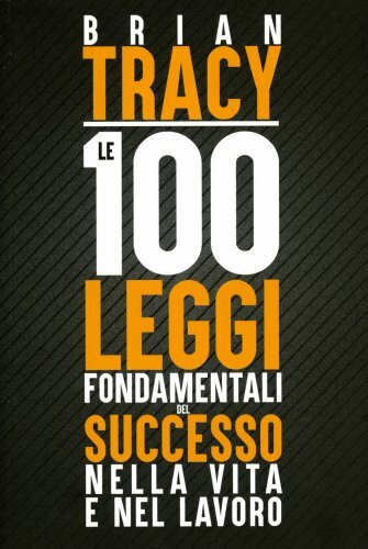 LIBRO LE 100 LEGGI FONDAMENTALI DEL SUCCESSO - BRIAN TRACY